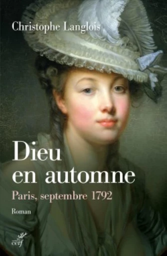 DIEU EN AUTOMNE. PARIS, SEPTEMBRE 1792 -  LANGLOIS CHRISTOPHE - Editions du Cerf