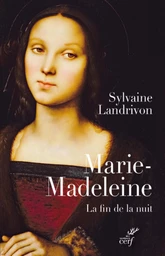 MARIE-MADELEINE. LA FIN DE LA NUIT