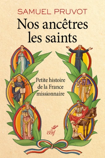 NOS ANCÊTRES LES SAINTS -  PRUVOT SAMUEL - Editions du Cerf