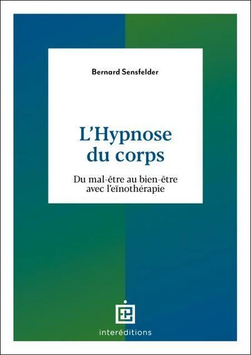 L'hypnose du corps - Bernard Sensfelder - InterEditions