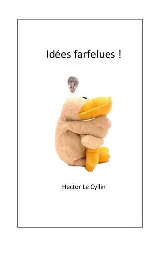 Idées Farfelues! -  Hector Le Cyllin - Bookelis