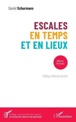 Escales en temps et en lieux - Daniel Schurmans - Editions L'Harmattan