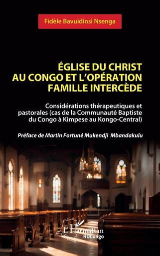 Église du christ au Congo et l’opération famille Intercède - Fidèle Bavuidinsi Nsenga - Editions L'Harmattan