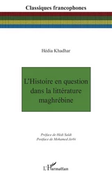 L’Histoire en question dans la littérature maghrébine