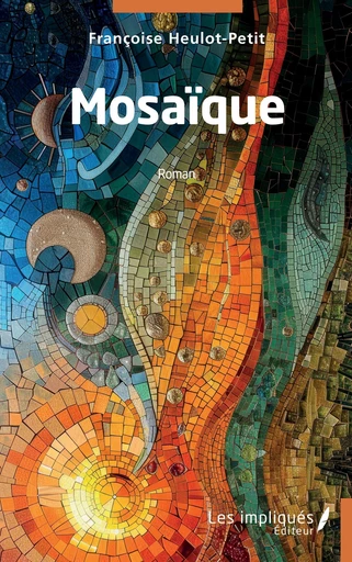 Mosaïque - Françoise Heulot-Petit - Les Impliqués