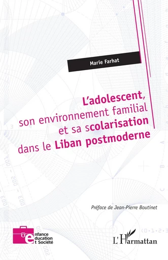 L’adolescent, son environnement familial et sa scolarisation dans le Liban postmoderne - Marie Farhat - Editions L'Harmattan