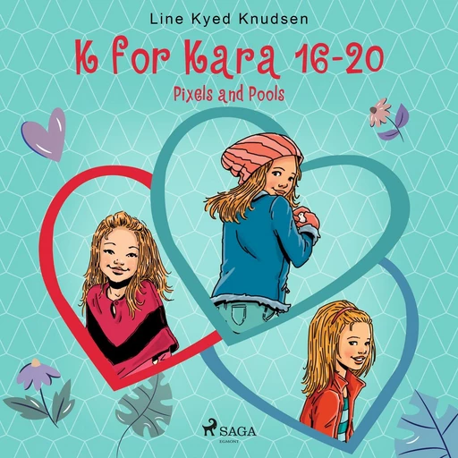 K for Kara 16-20. Pixels and Pools - Line Kyed Knudsen - Saga Egmont International