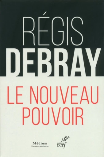 LE NOUVEAU POUVOIR -  DEBRAY REGIS - Editions du Cerf