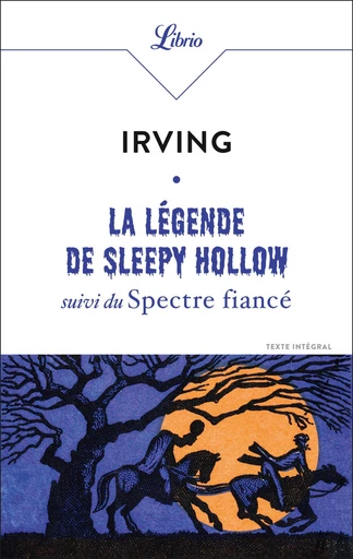 La Légende de Sleepy Hollow. suivi du Spectre fiancé - Washington Irving - J'ai Lu