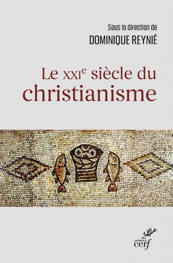 LE XXIE SIECLE DU CHRISTIANISME -  REYNIE DOMINIQUE - Editions du Cerf