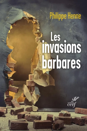 LES INVASIONS BARBARES -  HENNE PHILIPPE - Editions du Cerf