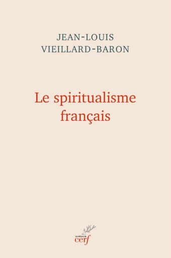 LE SPIRITUALISME FRANCAIS -  VIEILLARD-BARON JEAN-LOUIS - Editions du Cerf