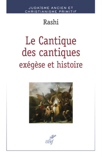 LE CANTIQUE DES CANTIQUES : EXEGESE ET HISTOIRE -  Rashi - Editions du Cerf