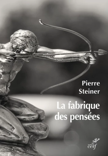 LA FABRIQUE DES PENSEES -  STEINER PIERRE - Editions du Cerf