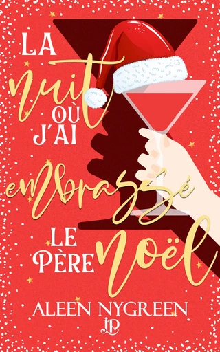 La nuit où j'ai embrassé le Père Noël - Aleen Nygreen - Juno Publishing