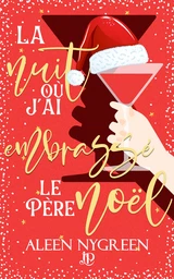 La nuit où j'ai embrassé le Père Noël