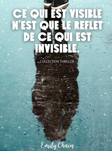 Ce qui est visible n’est que le reflet de ce qui est invisible - Emily Chain - Emily Chain