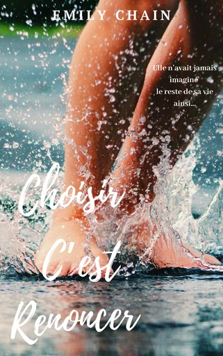 Choisir c'est renoncer - Emily Chain - Emily Chain