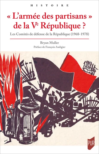 « L’armée des partisans » de la Ve République ? - Bryan Muller - Presses universitaires de Rennes