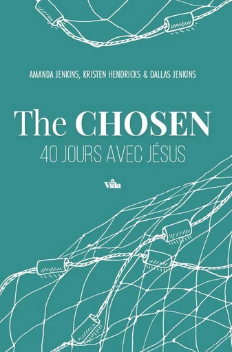 The Chosen - Amanda Jenkins, Kristen Hendricks, Dallas Jenkins - Editions Vida