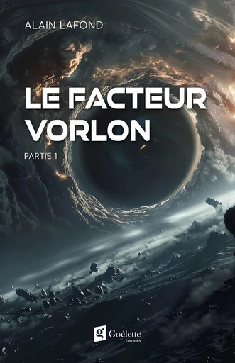 Le facteur Vorlon - Partie 1 - Alain Lafond - Éditions Goélette