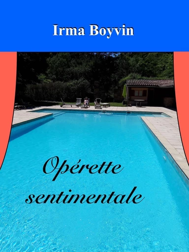 Opérette sentimentale - Irma Boyvin - Librinova