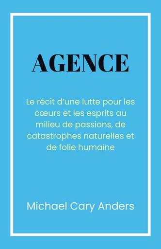 Agence - Michael Cary Anders - Librinova