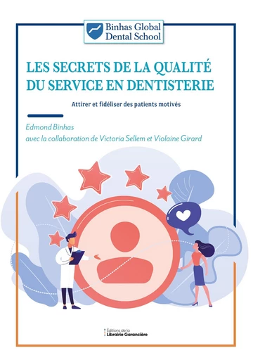 Les secrets de la qualité du service en dentisterie - Edmond Binhas - Editions de la Librairie Garancière