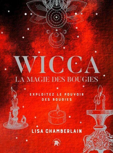 Wicca, La magie des bougies - Lisa Chamberlain - Le lotus et l'éléphant