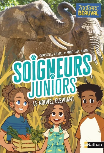 Soigneurs juniors - Tome 15 - Le nouvel éléphant - Dès 8 ans - Christelle Chatel - Nathan