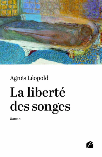 La liberté des songes - Agnès Léopold - Editions du Panthéon