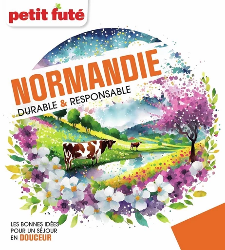 NORMANDIE DURABLE &amp; RESPONSABLE 2025 Petit Futé - Dominique Auzias, Jean-Paul Labourdette - Petit Futé