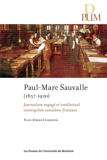 Paul-Marc Sauvalle (1857-1920) - Hans-Jürgen Lüsebrink - Presses de l'Université de Montréal