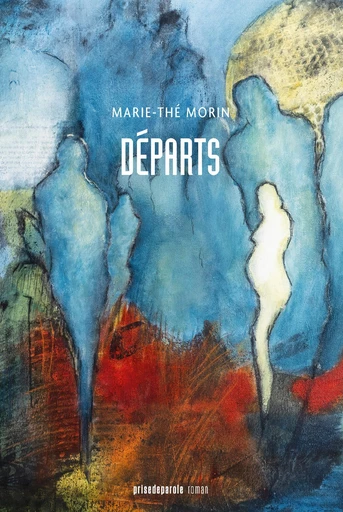 Départs - Marie-Thé Morin - Éditions Prise de parole