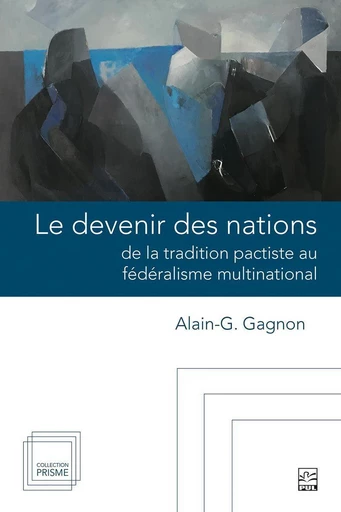 Le devenir des nations - Alain-G. Gagnon - Presses de l'Université Laval