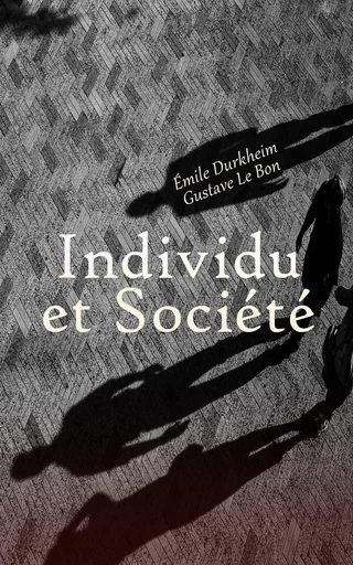 Individu et Société: Les Études Psychosociales - Émile Durkheim, Gustave le Bon - Éditions Omnibus Classiques