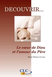 Le coeur de Dieu et l’amour du Père