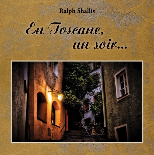 En Toscane, un soir... - Ralph Shallis - Editions CLC France