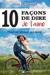 10 (DIX) façons de dire ’je t’aime’