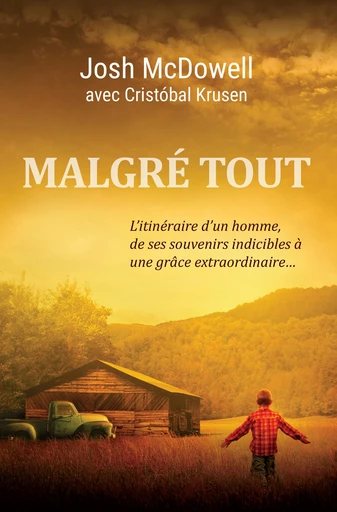 Malgré tout - Josh Mcdowell - Editions CLC France