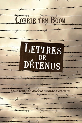 Lettres de détenus - Corrie Ten Boom - Editions CLC France