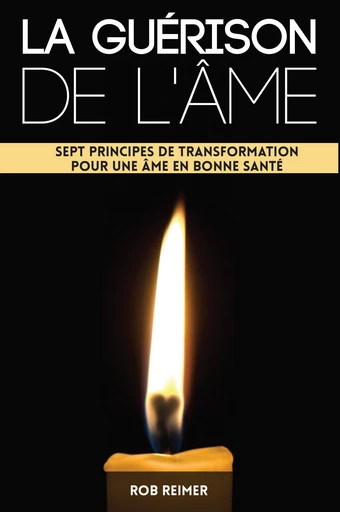 La guérison de l’âme - Rob Reimer - Editions CLC France