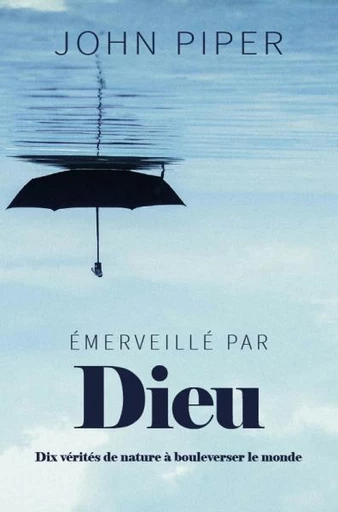 Émerveillé par Dieu - John Piper - Editions CLC France