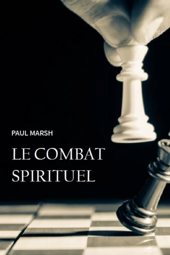 Le combat spirituel - Paul Marsh - Editions CLC France