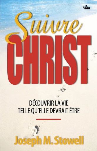 Suivre Christ - Joseph M. Stowell - Editions Vida