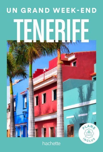 Tenerife Guide Un Grand Week-end -  Collectif - Hachette Tourisme