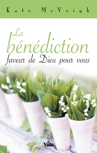 La bénédiction - Kate Mcveigh - Editions Vida