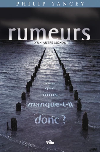 Rumeurs d’un autre monde - Philip Yancey - Editions Vida