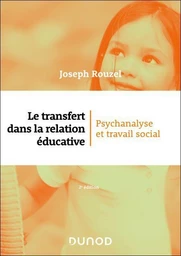 Le transfert dans la relation éducative - 2e éd.