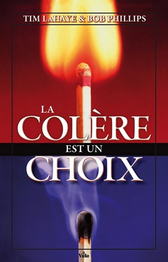 La colère est un choix - Tim Lahaye, Bob Phillips - Editions Vida